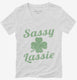 St. Patrick's Day Sassy Lassie white Womens V-Neck Tee