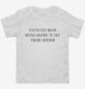 Statistics Mean Never Having To Say You're Certain white Toddler Tee