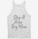 Stay At Home Dog Mom Funny Dog Owner white Tank