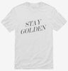 Stay Golden Shirt 666x695.jpg?v=1700391161