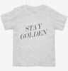 Stay Golden Toddler Shirt 666x695.jpg?v=1700391161