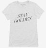 Stay Golden Womens Shirt 666x695.jpg?v=1700391161