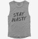 Stay Nasty grey Womens Muscle Tank
