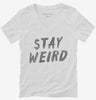 Stay Weird Womens Vneck Shirt 666x695.jpg?v=1700496675