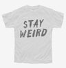 Stay Weird Youth