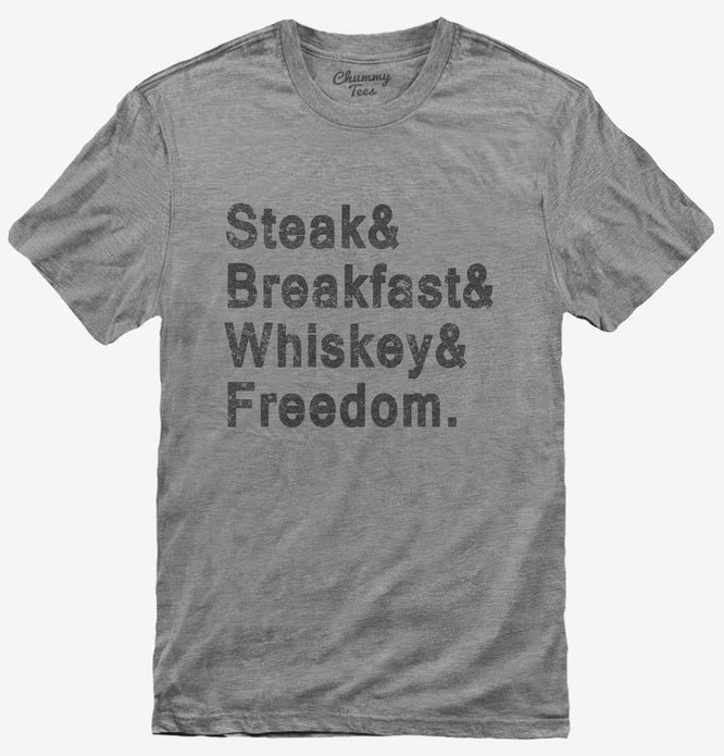 Steak Breakfast Whiskey Freedom T-Shirt