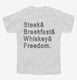 Steak Breakfast Whiskey Freedom white Youth Tee