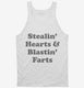Stealin Hearts And Blastin Farts white Tank