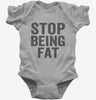 Stop Being Fat Baby Bodysuit 666x695.jpg?v=1700406964