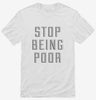 Stop Being Poor Shirt 24494bb7-2745-44b5-a6f1-bb00dfc1e1ed 666x695.jpg?v=1700592602