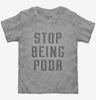 Stop Being Poor Toddler Tshirt 8af33809-dc15-4e35-a5cd-90dac0ae1533 666x695.jpg?v=1700592602