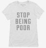 Stop Being Poor Womens Shirt 85f408bb-8615-44fe-b4c5-8a0759c7061d 666x695.jpg?v=1700592602