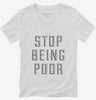 Stop Being Poor Womens Vneck Shirt 88b11c90-f623-41b7-ad98-9c079b4be480 666x695.jpg?v=1700592602