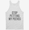 Stop Petting My Peeves Tanktop 666x695.jpg?v=1700409712
