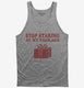 Stop Staring At My Package Funny Gift  Tank