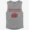 Stop Staring At My Package Funny Gift Womens Muscle Tank Top 666x695.jpg?v=1700407008
