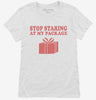 Stop Staring At My Package Funny Gift Womens Shirt 666x695.jpg?v=1700407008