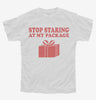 Stop Staring At My Package Funny Gift Youth