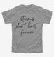 Storms Don't Last Forever  Youth Tee