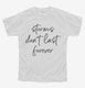 Storms Don't Last Forever white Youth Tee