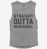Straight Outta Rehearsal Funny Theatre Womens Muscle Tank Top 666x695.jpg?v=1700390978