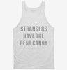 Strangers Have The Best Candy Tanktop B9063556-e65c-4878-b2c2-85db80fdc502 666x695.jpg?v=1700592503