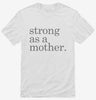 Strong As A Mother Shirt 666x695.jpg?v=1700390927