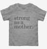 Strong As A Mother Toddler
