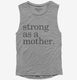 Strong As A Mother grey Womens Muscle Tank