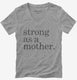 Strong As A Mother  Womens V-Neck Tee