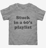 Stuck In An 60s Playlist Toddler