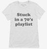 Stuck In An 70s Playlist Womens Shirt 666x695.jpg?v=1700390791