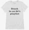 Stuck In An 80s Playlist Womens Shirt 666x695.jpg?v=1700390741