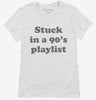 Stuck In An 90s Playlist Womens Shirt 666x695.jpg?v=1700390701
