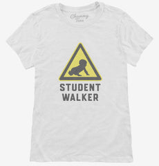 Student Walker Funny Womens T-Shirt