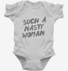 Such A Nasty Woman Infant Bodysuit 666x695.jpg?v=1700492053