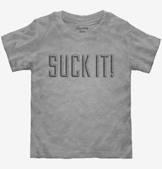 Suck It Toddler Shirt