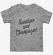 Sunshine and Champagne  Toddler Tee