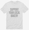Support Your Local Bakery Shirt 666x695.jpg?v=1700507394