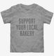Support Your Local Bakery  Toddler Tee