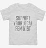Support Your Local Feminist Toddler Shirt 666x695.jpg?v=1700483356