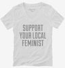 Support Your Local Feminist Womens Vneck Shirt 666x695.jpg?v=1700483356