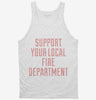 Support Your Local Fire Department Tanktop 666x695.jpg?v=1700471311