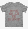 Support Your Local Fire Department Toddler