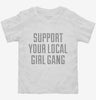 Support Your Local Girl Gang Toddler Shirt 666x695.jpg?v=1700477011