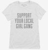Support Your Local Girl Gang Womens Shirt 666x695.jpg?v=1700477011