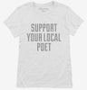 Support Your Local Poet Womens Shirt 666x695.jpg?v=1700470876