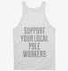 Support Your Local Pole Workers white Tank