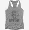 Support Your Local Police Department Womens Racerback Tank Top 666x695.jpg?v=1700514038