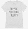 Support Your Local Rebels Womens Shirt 666x695.jpg?v=1700499143